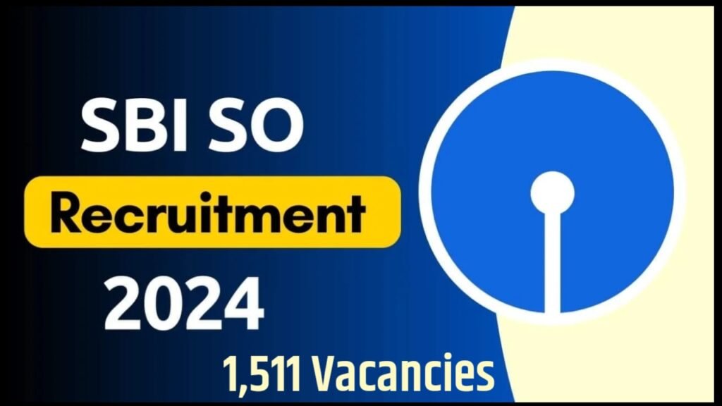 SBI SO Recruitment 2024: Detail Notification for 1511 Vacancies