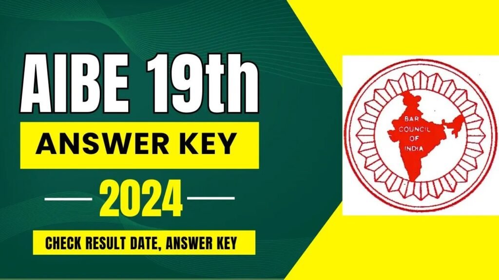 AIBE 19th Answer Key 2024: Download Your Answer Key @allindiabarexamination.com