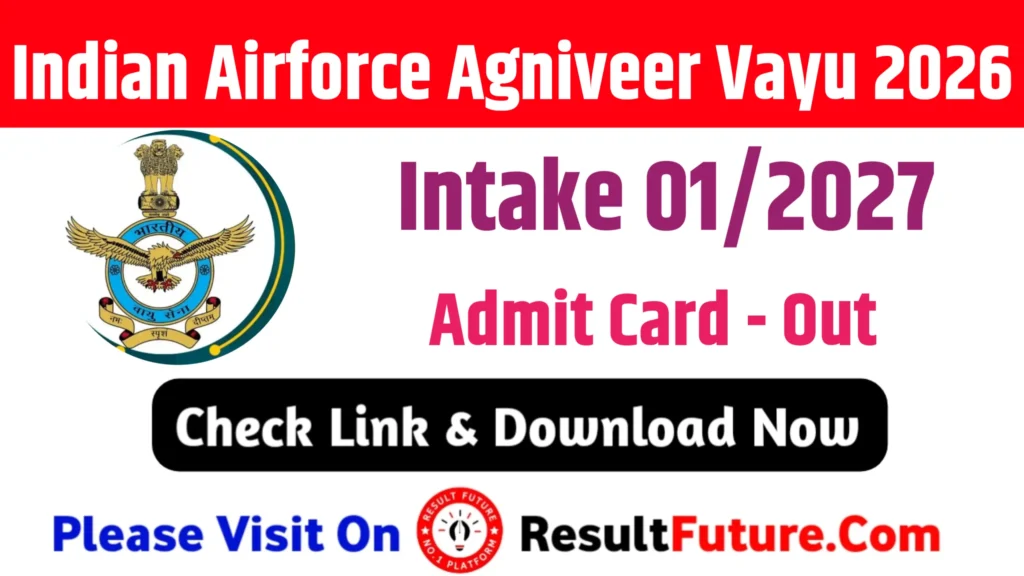 Indian Airforce Agniveer Vayu Intake 01/2027 Admit Card 2026