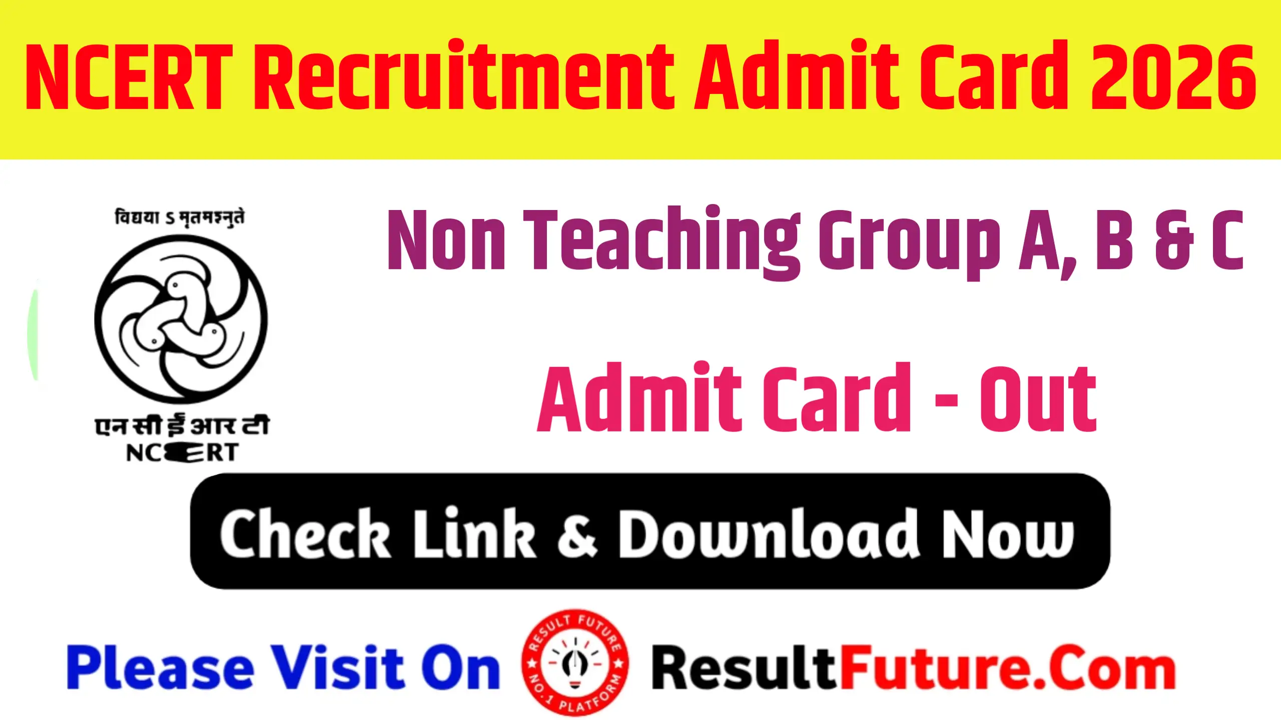 NCERT Recruitment Admit Card 2026: Group A, B & C Admit Card Link