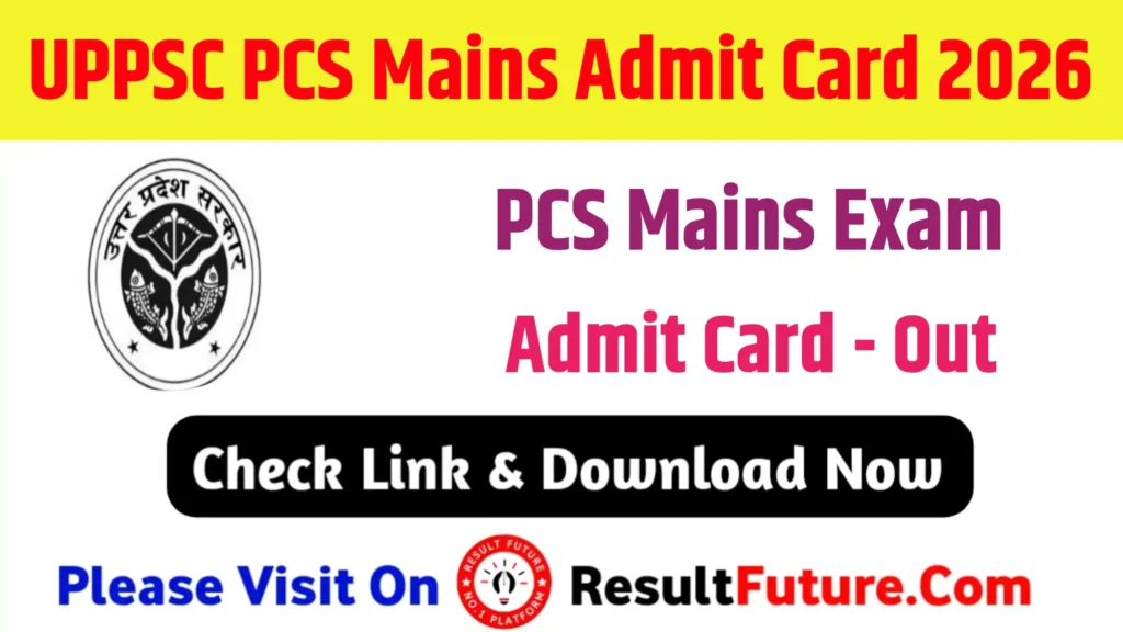 UPPSC PCS Mains Admit Card 2026