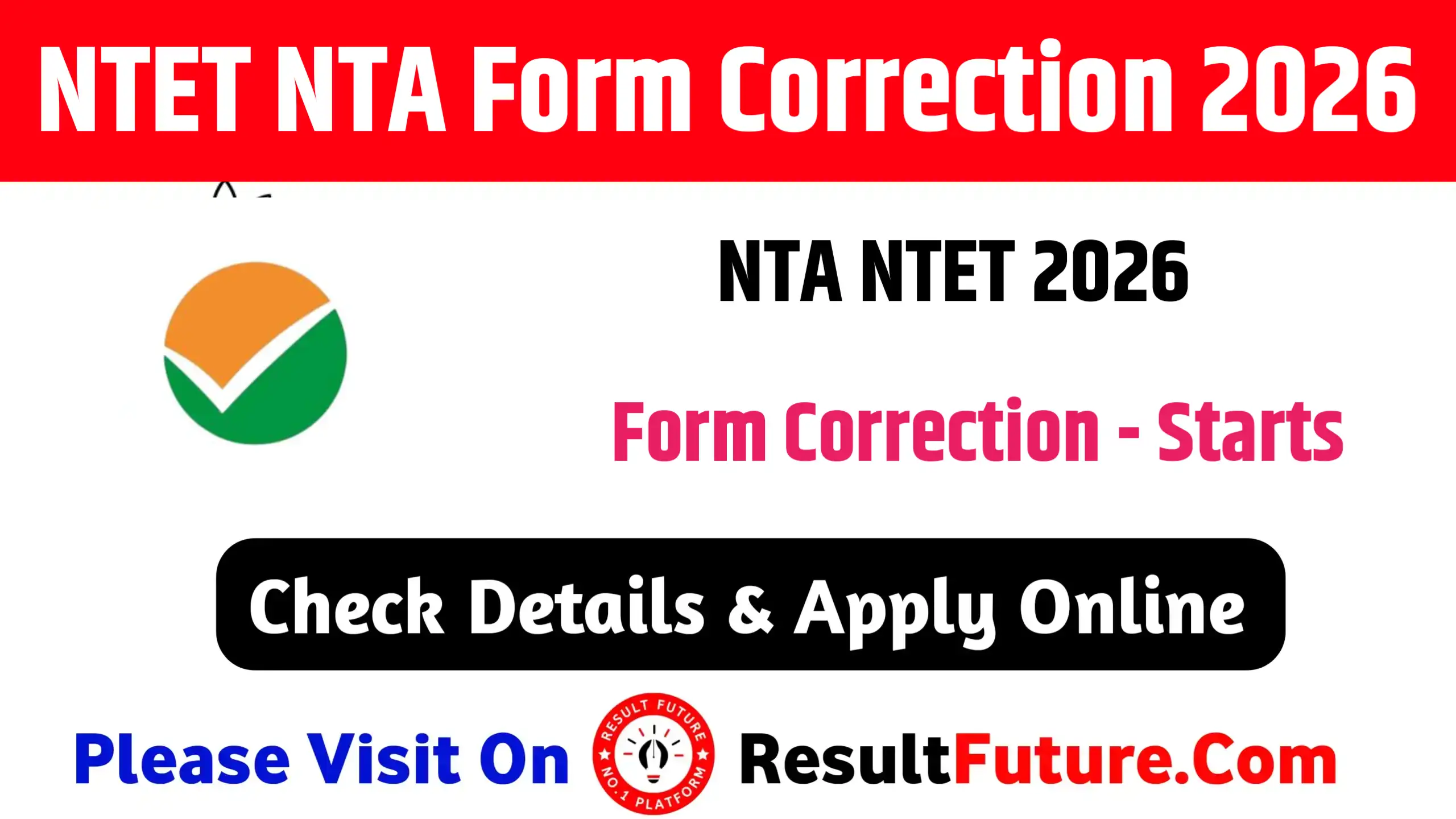 NTET NTA Form Correction 2026 : NTA NTET 2026 Form Correction Date & Process