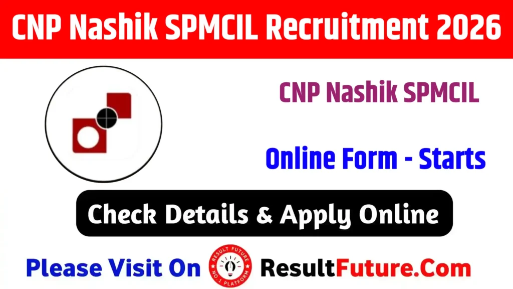 CNP Nashik SPMCIL Recruitment 2026