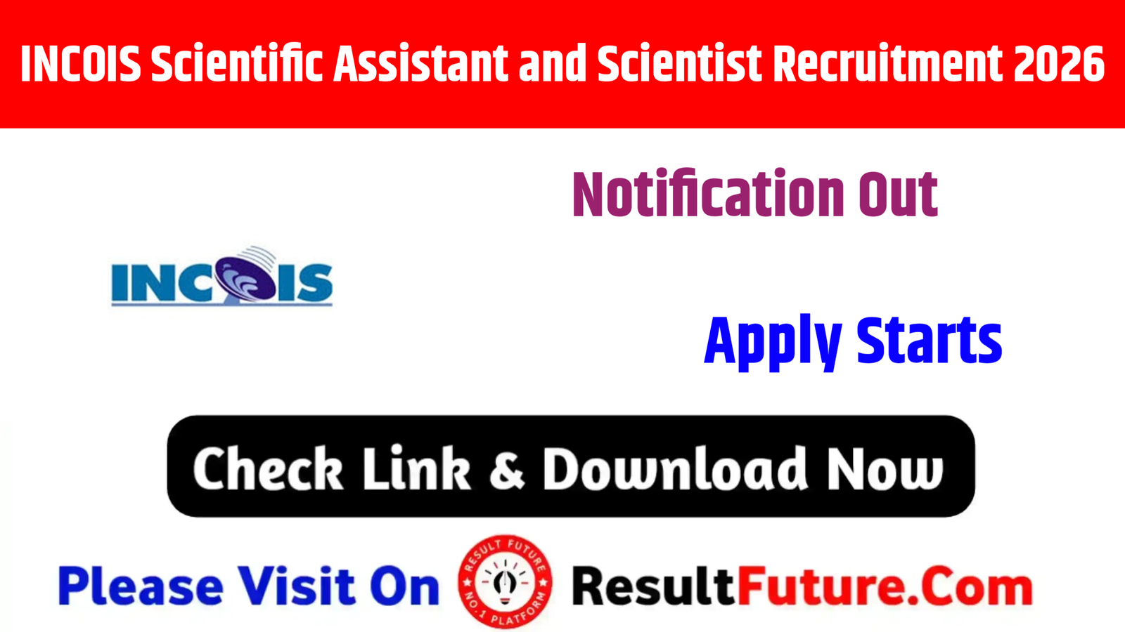 INCOIS Scientific Assistant and Scientist Recruitment 2026 : Notification Out, Apply Starts