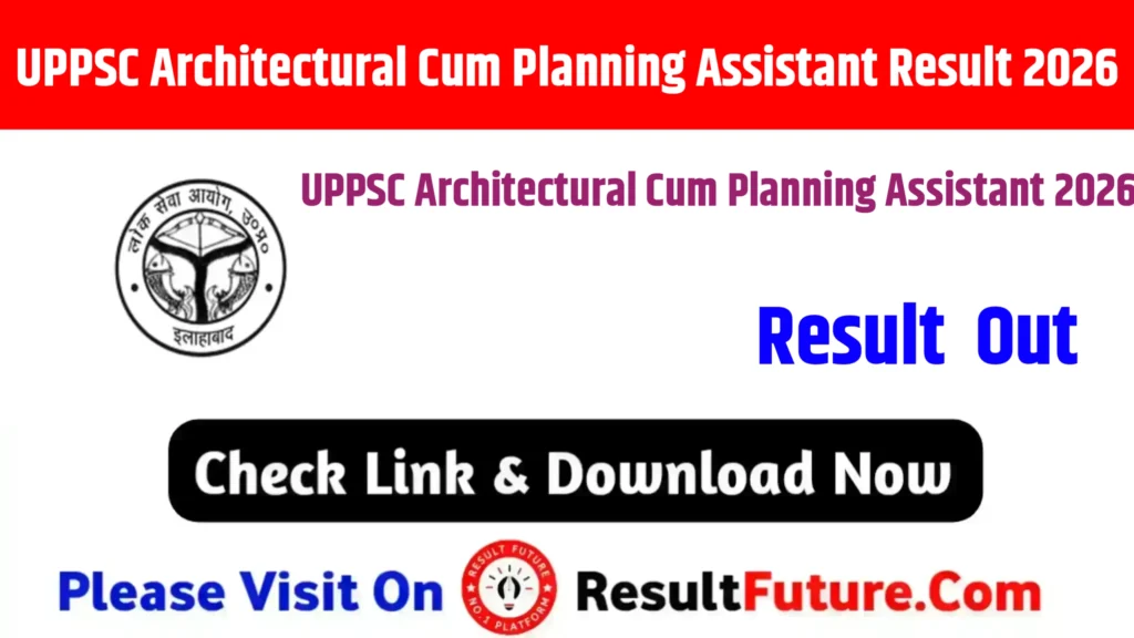 UPPSC Architectural Cum Planning Assistant Result 2026