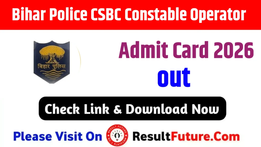 Bihar Police CSBC Constable Operator Admit Card 2026