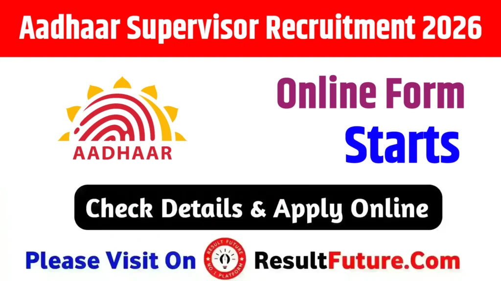 Aadhaar Supervisor Recruitment 2026: Online Form, Eligibility & Full Details12th Pass Jobs Across India