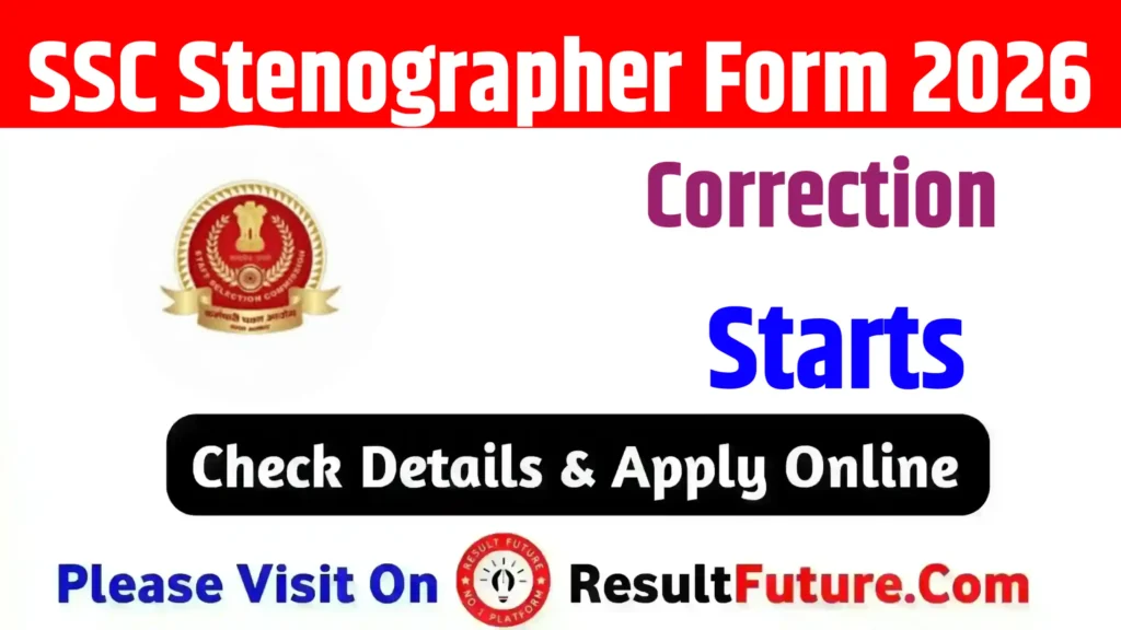 SSC Stenographer Form Correction 2026