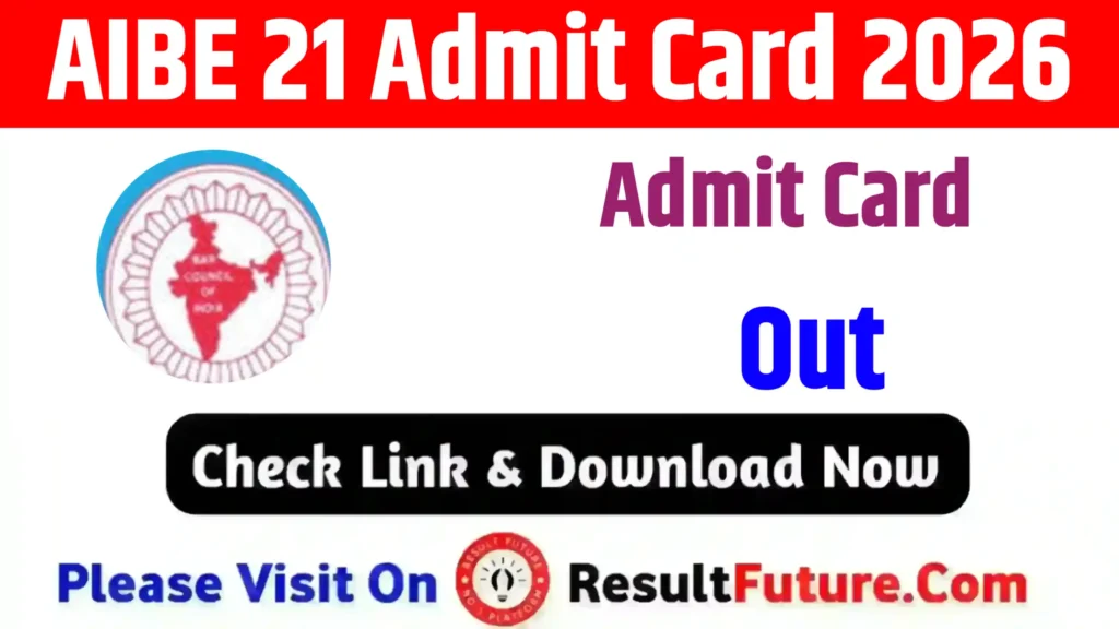 AIBE 21 Admit Card 2026 : Download Link Active