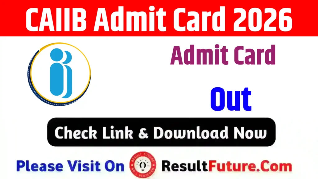 CAIIB Admit Card 2026