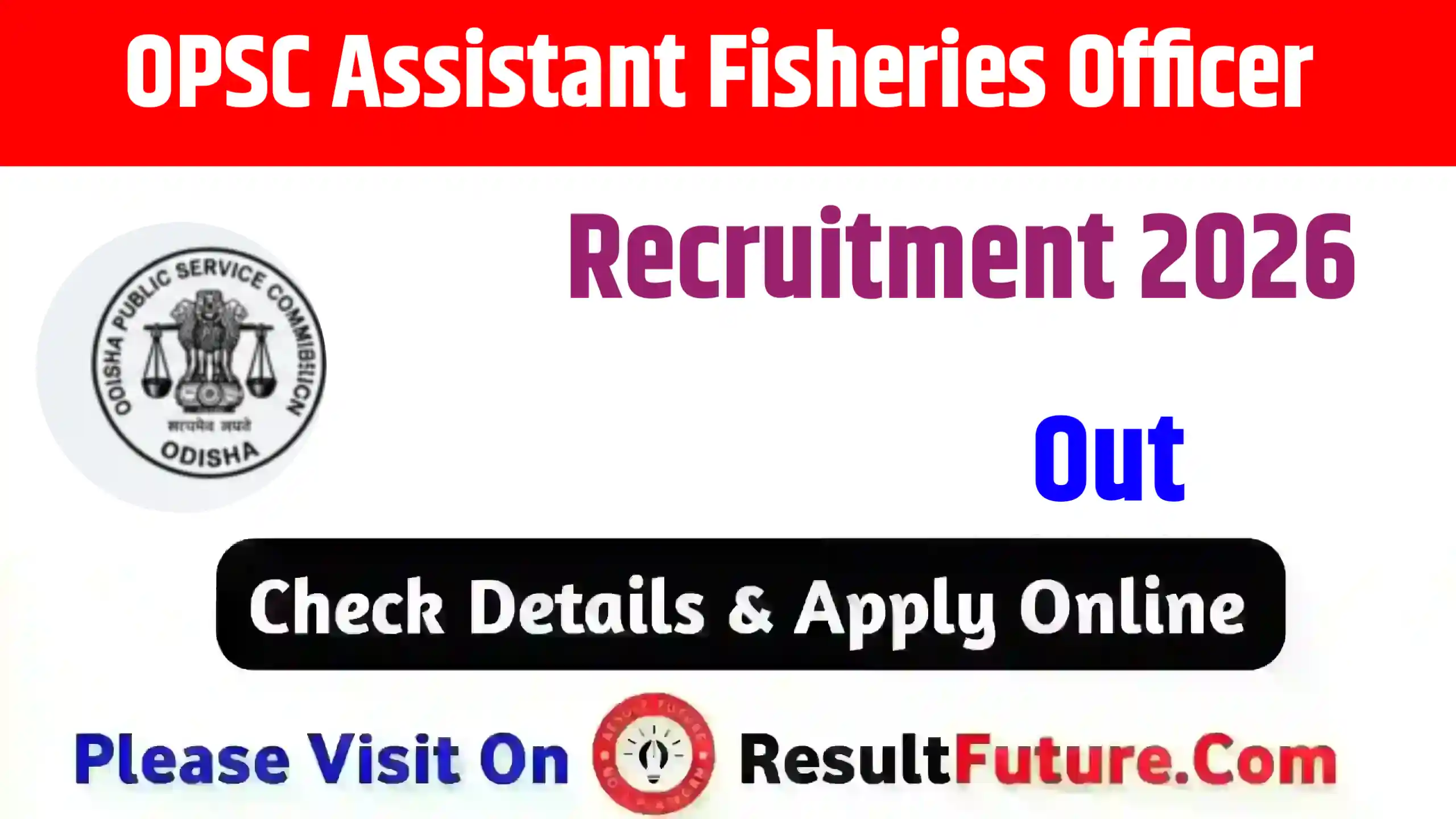 OPSC Assistant Fisheries Officer Recruitment 2026 : Check Apply Date