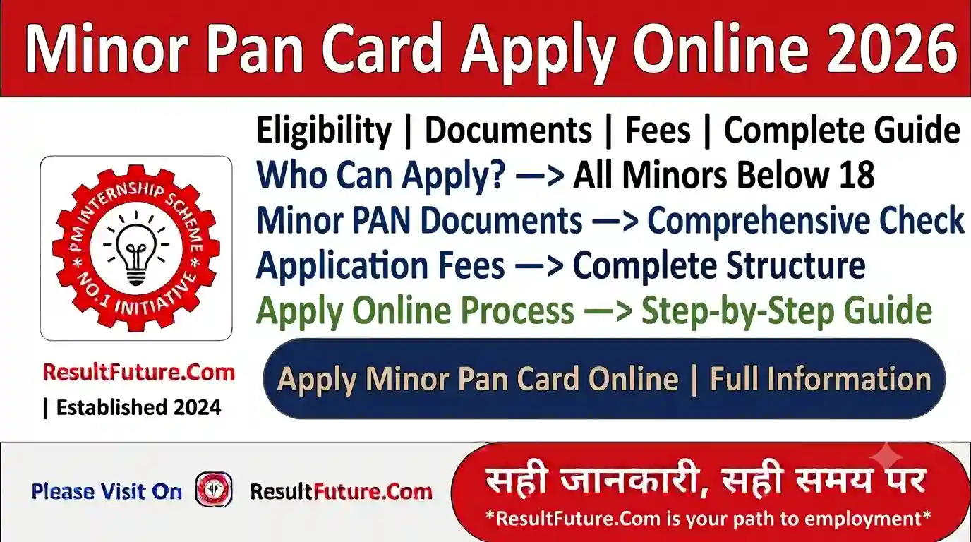 Minor Pan Card Apply Online 2026 : योग्यता, शुल्क और संपूर्ण प्रक्रिया देखें!
