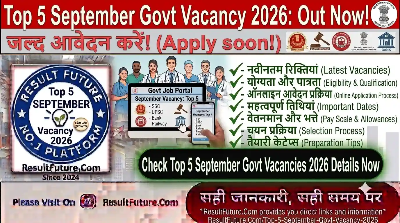 Top 5 September Govt Vacancy 2026