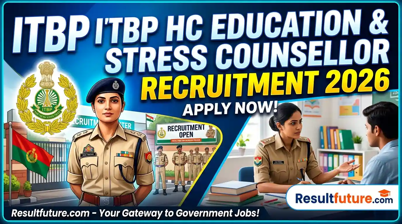 ITBP HC Education & Stress Counsellor Recruitment 2026 : नोटिफिकेशन जारी, डिटेल यहां से देखें