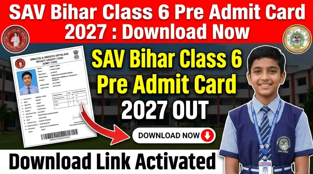SAV Bihar Class 6 Pre Admit Card 2027 : Download Now