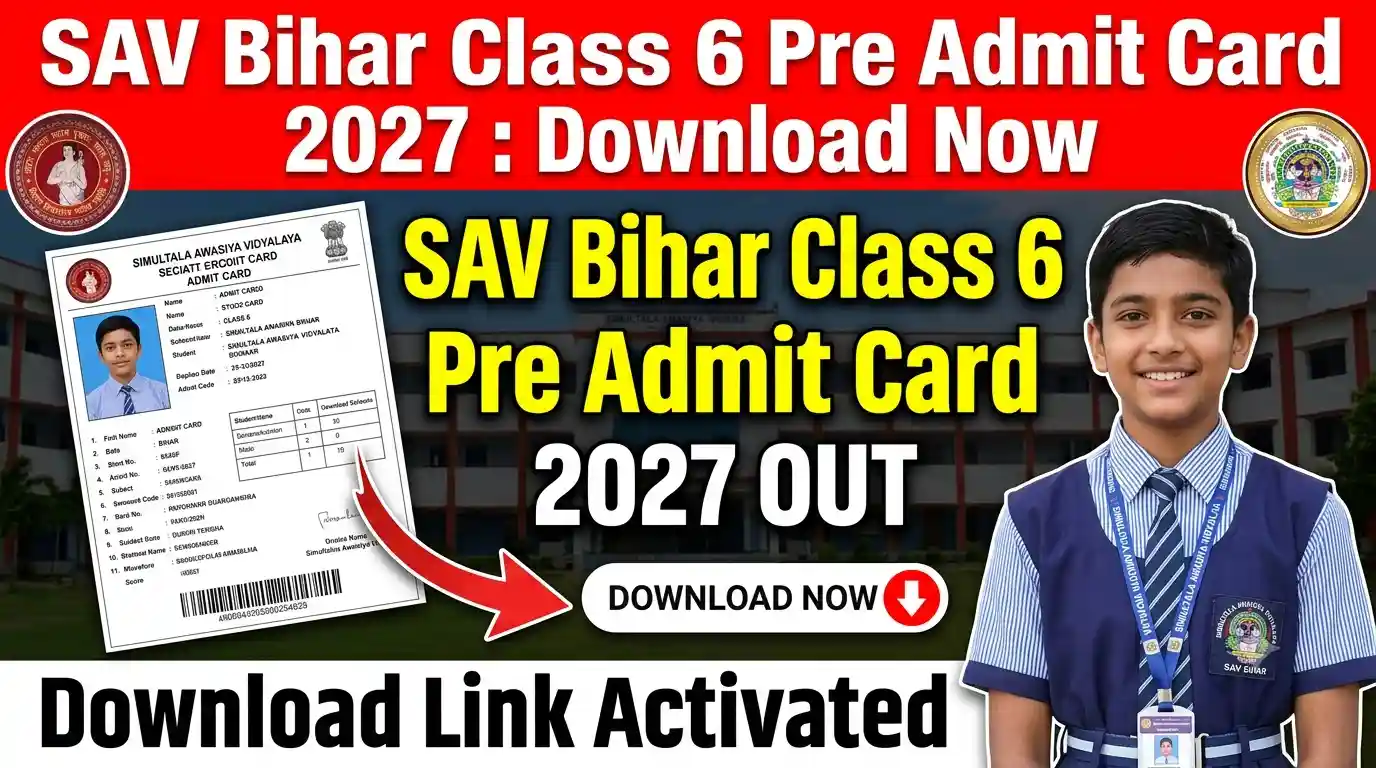 SAV Bihar Class 6 Pre Admit Card 2027 : Download Now