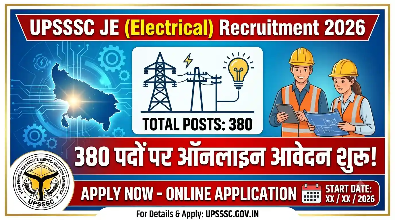 UPSSSC JE Electrical Recruitment 2026 : 380 पदों पर ऑनलाइन आवेदन शुरू!