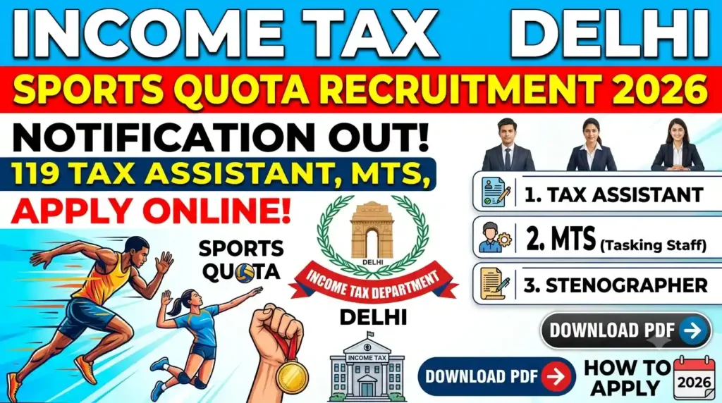 Income Tax Delhi Sports Quota Recruitment 2026 : Tax Assistant, MTS, and Steno पदों पर ऑनलाइन आवेदन करें