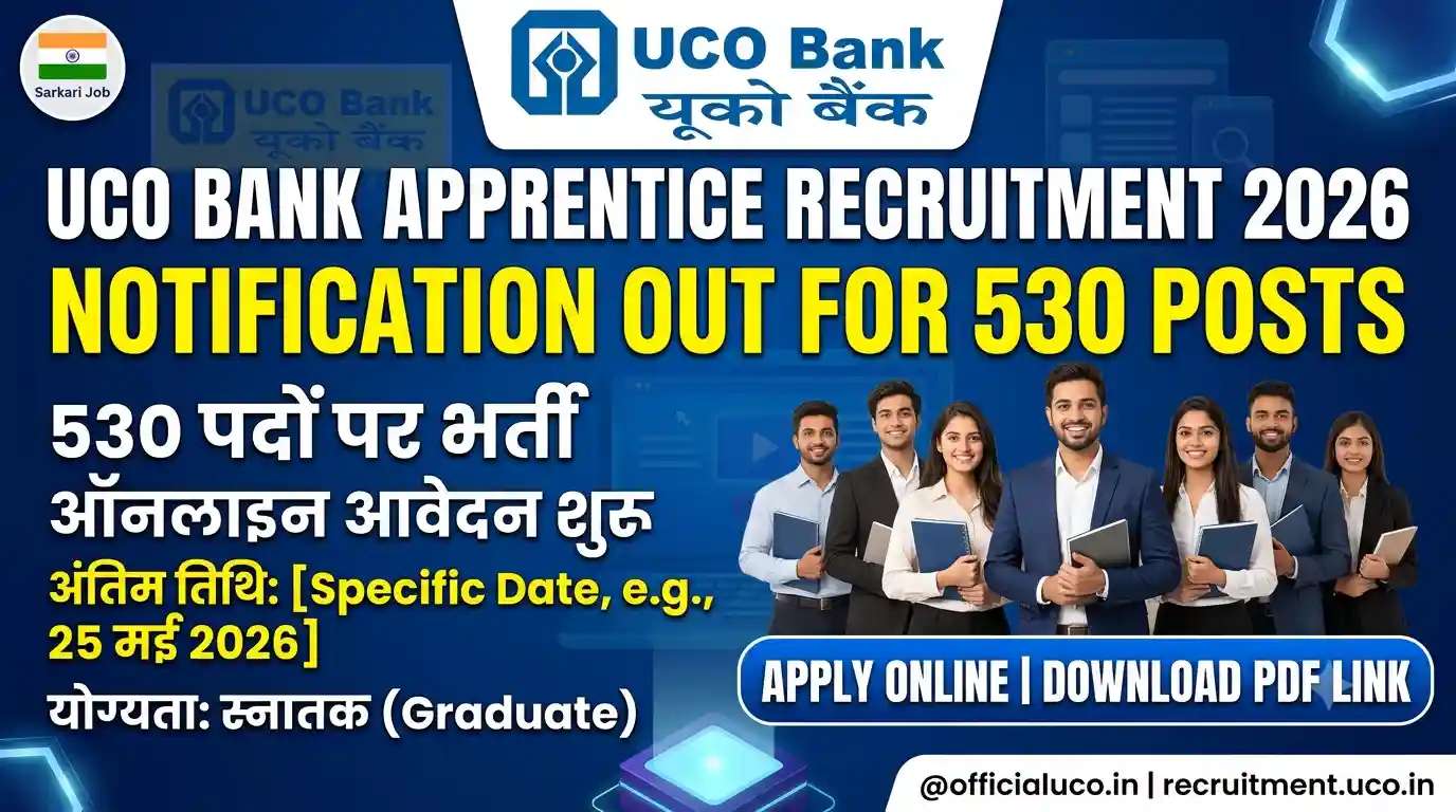 UCO Bank Apprentice Recruitment 2026 Notification OUT for 530 Posts, Apply Online